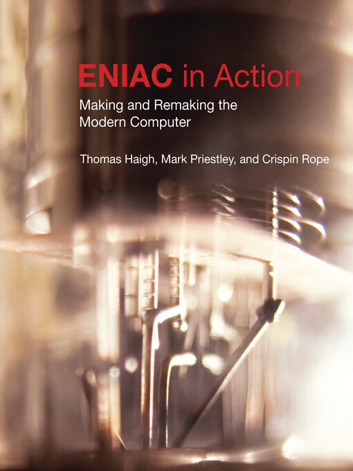 Title details for ENIAC in Action by Thomas Haigh - Available